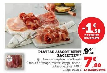 Hyper U Plateau assortiment raclette offre