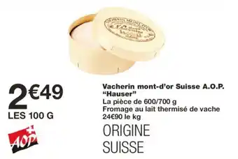 Monoprix Vacherin mont-d'or suisse A.O.P. "hauser" offre