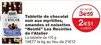 Monoprix Tablette de chocolat noir aux myrtilles, amandes et noisettes "nestlé" les recettes de l'atelier offre