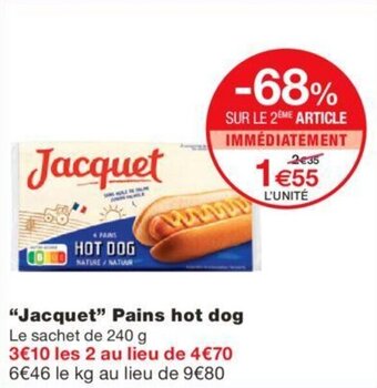 Monoprix "Jacquet" pains hot dog offre