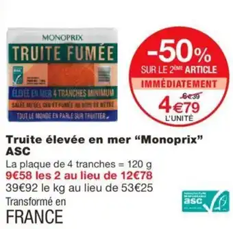 Monoprix Truite élevée en mer "monoprix" ASC offre