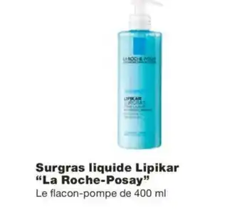 Monoprix Surgras liquide lipikar "la roche-posay" offre