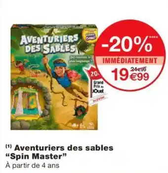 Monoprix Aventuriers des sables "spin master" offre