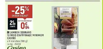 Spar Jambon serrano 10 mois d'affinage minimum casino offre