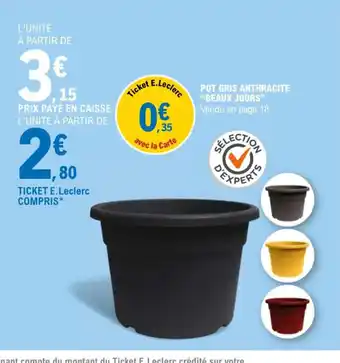 E.Leclerc Pot Gris Anthracite Beaux Jours offre