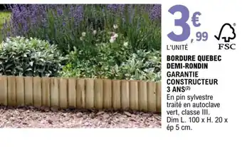 E.Leclerc Bordure Quebec Demi-Rondin offre