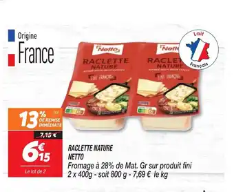 Netto Raclette Nature Netto offre