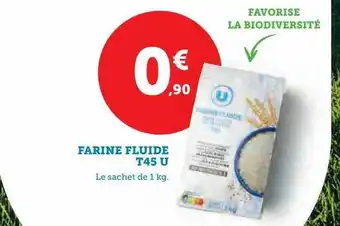 Hyper U Farine fluide t45 u offre