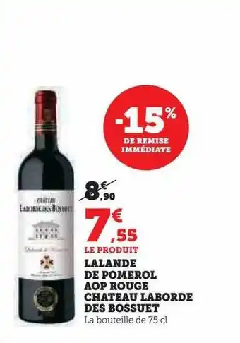 Super U Lalande de pomérol aop rouge château laborde des bossuet offre