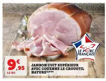 U Express Jambon cuit supérieur avec couenne le croustil nature offre