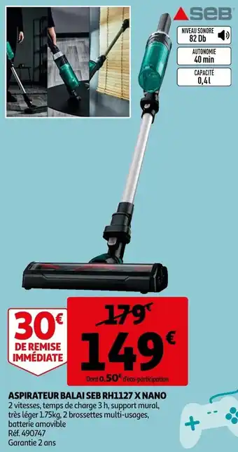 Auchan Aspirateur balai seb RH1127 X NANO offre