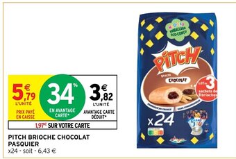 Intermarché Pitch Brioche Chocolat Pasquier offre