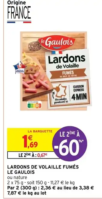 Intermarché Lardons de Volaille Fumés Le Gaulois offre