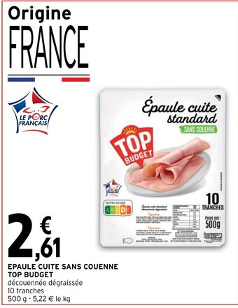 Intermarché Epaule Cuite Sans Couenne Top Budget offre