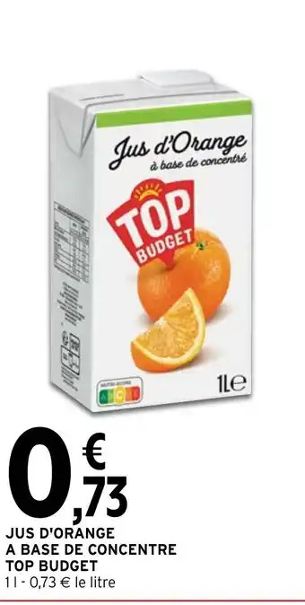Intermarché Jus D'Orange A Base de Concentre Top Budget offre