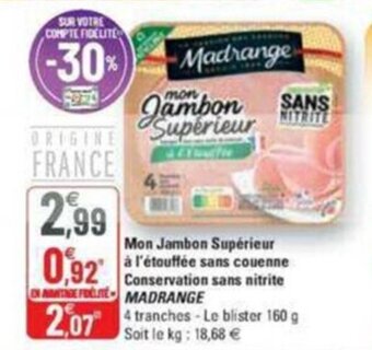 G20 Mon jambon supérieur à l'étouffée sans couenne conservation sans nitrite MADRANGE offre