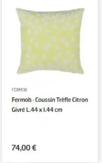 Jardiland Fermob- Coussin Trèfile Citron Givré offre