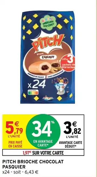 Intermarché Hyper Pitch brioche chocolat PASQUIER offre