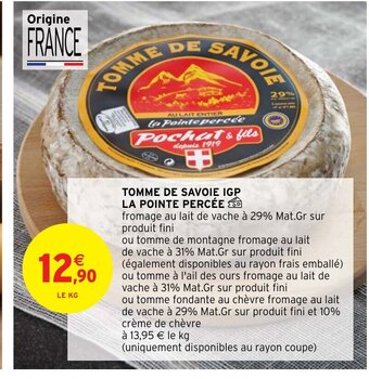 Intermarché Hyper Tomme de Savoie IGP La Pointe Percee offre