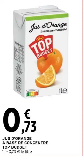 Intermarché Hyper Jus d'Orange A Base de concentre Top Budget offre