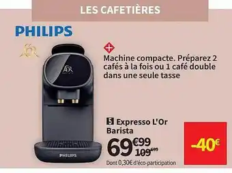 Conforama Expresso l'or barista philips offre