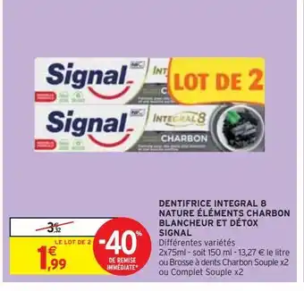 Intermarché Dentifrice integral 8 nature éléments charbon blancheur et détox signal offre