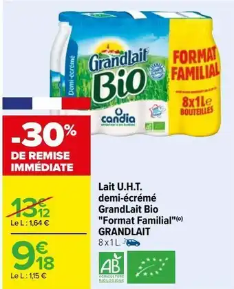 Carrefour Lait u.h.t demi-écrémñe granlait bio ''format familiar'' grandlait offre