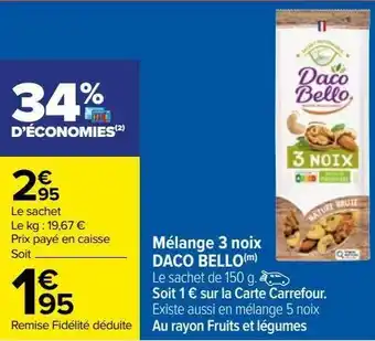 Carrefour Mélagne 3 noix daco bello offre