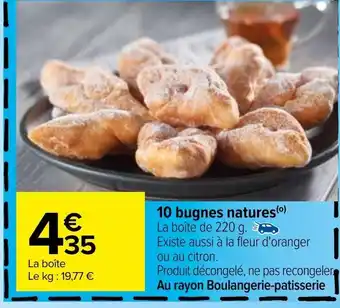 Carrefour 10 Bugnes Natures offre
