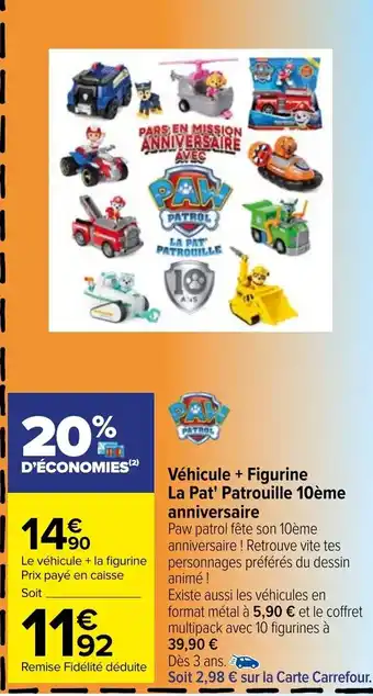 Carrefour Véhicule + Figurine La Pat'Patrouille offre