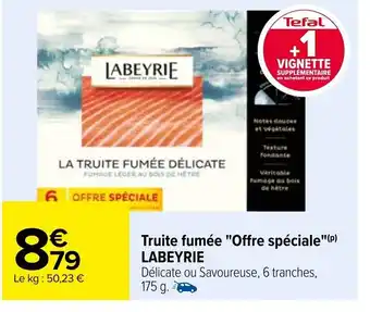 Carrefour Truite Fumée Offre Spéciale Labeyrie offre