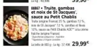 Thiriet Truite gambas Et Noix de St-Jacques Sauce Au Petit Chablis offre