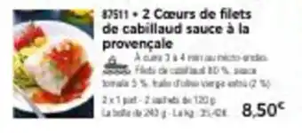 Thiriet 2 Coeurs de Filets de Cabillaud Sauce à la provençale offre