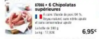 6 chipolatas supérieures