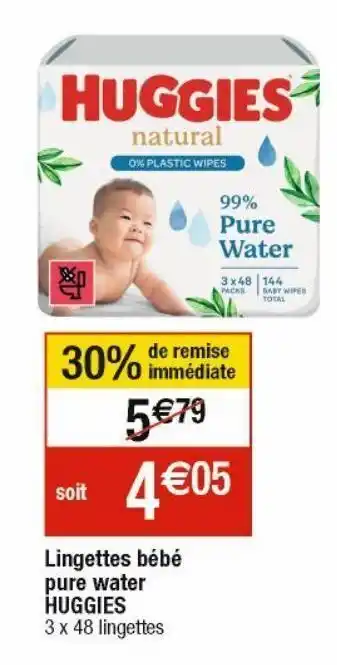 Cora x Carrefour Lingettes bebe pure water huggies offre