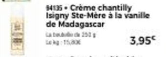 Thiriet Crème chantilly Isigny Ste-Mère à la vanille de Madagascar offre