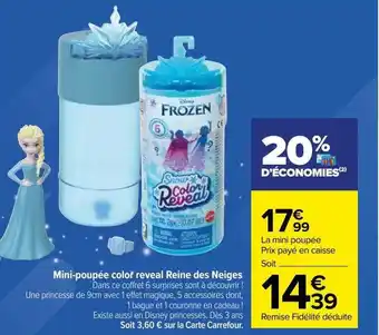 Carrefour Mini-poupée color reveal reine des neiges offre