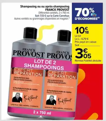 Carrefour Shampooing ou après-shampooing franck provost offre