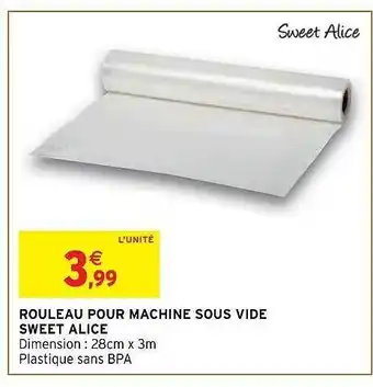 Intermarché Hyper Rouleau pour machine sous vide sweet alice offre