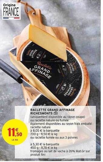 Intermarché Hyper Raclette grand affinage richesmonts offre