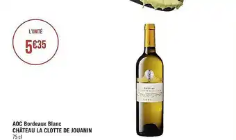 Casino Supermarchés Aoc bordeaux blanc château la clotte de jouanin offre