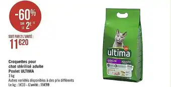 Casino Supermarchés Croquettes pour chat stérilisé adulte poulet ultima -60% sur le 2e offre