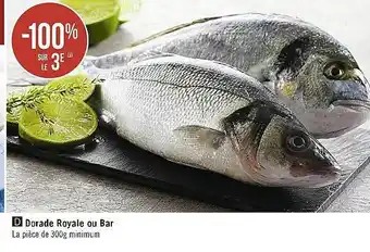 Casino Supermarchés Dorade royale ou bar -100% sur le 3e offre