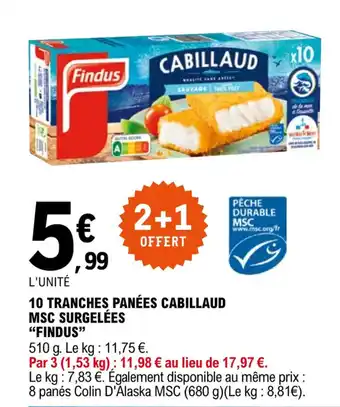 E.Leclerc 10 tranches panées cabillaud msc surgelées "FINDUS" offre
