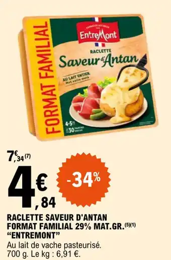 E.Leclerc Raclette saveur d'antan format familial 29% mat.gr. "ENTREMONT" offre