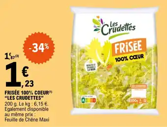 E.Leclerc Frisée 100% coeur "LES CRUDETTES" offre