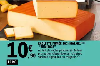 E.Leclerc Raclette fumée 28% mat.gr. "ERMITAGE" offre
