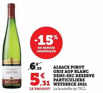 Super U Alsace pinot gris aop blanc demi-sec reserve particuliere weysbeck 2021 offre