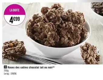Géant Casino Roses des Sables Chocolat Lait Ou Noir offre