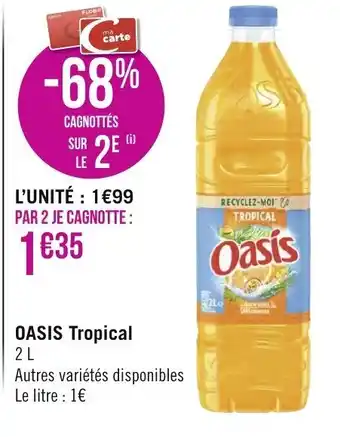 Géant Casino Oasis Tropical 2L offre